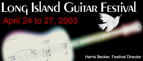 Long Island Guitar Festival. April 24 to 27, 2003